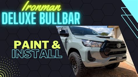 N80 HILUX Ironman deluxe bullbar paint & install! .